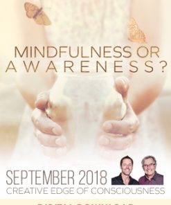 Gary M. Douglas & Dain Heer – Mindfulness or Awareness Sep-18 Telecall