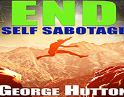 George Hutton – Stop Self Sabotage