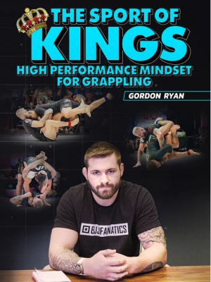 Gordon Ryang – The Sport of Kings: High Performance Mindset For Grappling