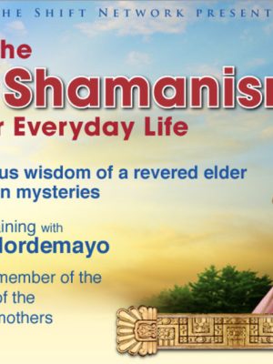 Grandmother Flordemayo – Bringing the Spirit of Shamanism into Your Everyday Life