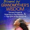 Grandmother Flordemayo – Grandmother’s Wisdom Circle