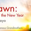 Grandmother Flordemayo – Sacred Dawn: Mayan Prayer Circle for the New Year