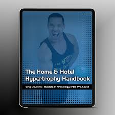 Greg Doucette – The Home and Hotel Hypertrophy Handbook