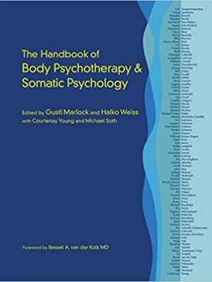 Gustl Marlock – The Handbook of Body Psychotherapy and Somatic Psychology 2015