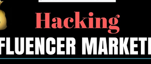 Hacking Influencer Marketing – Hacking Shopify Dropshipping