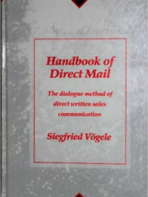 Handbook Of Direct Mail: The Dialogue Method Of Direct Communication