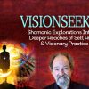 Hank Wesselman Visionseeker – Shamanic Explorations Into The Deeper Reaches Of Self – Reality & Visionary Practice
