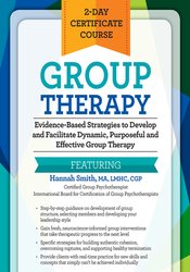 Hannah Smith – Evidence-Based Strategies to Develop and Facilitate Dynamic, Purposeful and Effective Group Therapy