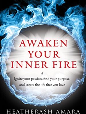 HeatherAsh Amara – Awakening Your Inner Fire