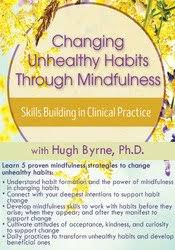 Hugh Byrne – Changing Unhealthy Habits Through Mindfulness