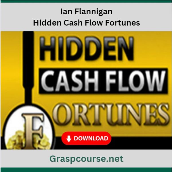 Ian Flannigan – Hidden Cash Flow Fortunes