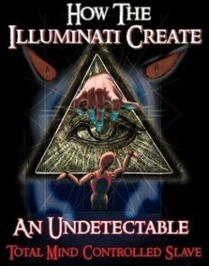 Illuminati Formula Used to Creat a Total Mind Control Slave