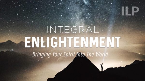 Integral Enlightenment: Awakening to an Evolutionary Relationship to Life