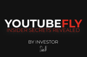 Investor – YouTubeFly Program – Insider Secrets Revealed