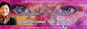 Jade-Yin Hom – Energetic Upgrade – Support of Eyesight Insight & Vision