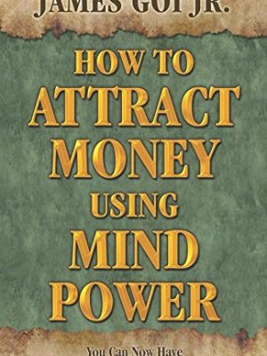 James Goi Jr. – How to Attract Money Using Mind Power