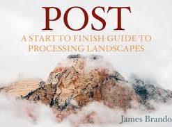 James – POST – A Start To Finish Guide To Processing Landscapes