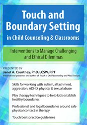 Janet Courtney – Touch and Boundary Setting in Child Counseling & Classrooms