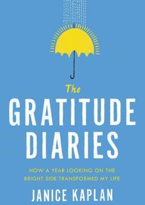 Janice Kaplan – The Gratitude Diaries