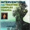 Janina Fisher – Somatic Interventions for Treating Complex Trauma with Janina Fisher Ph.D