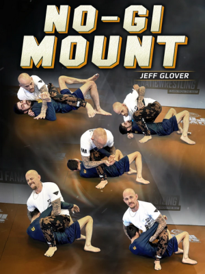 Jeff Glover – No Gi Mount
