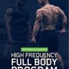 Jeff Nippard – High Frequency Full Body Program