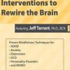 Jeff Tarrant – Mindfulness-Based Interventions to Rewire the Brain