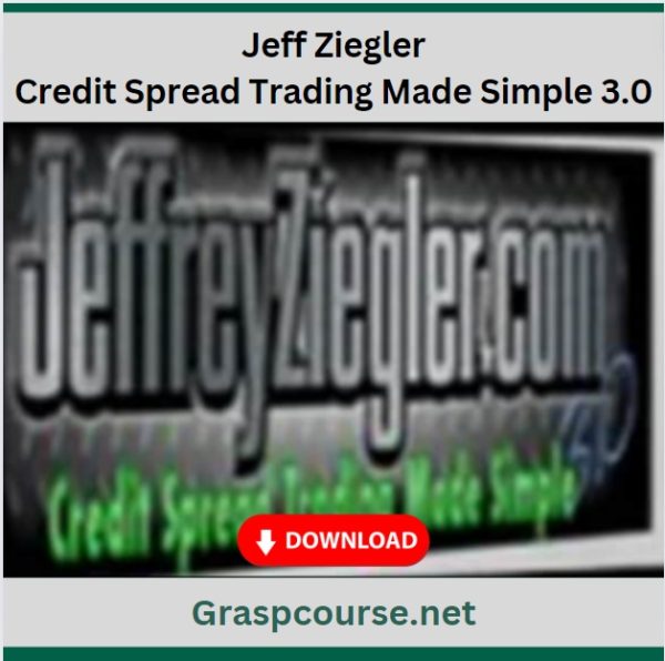 Jeff Ziegler – Credit Spread Trading Made Simple 3.0