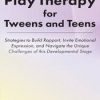 Jennifer Lefebre – Play Therapy for Tweens and Teens