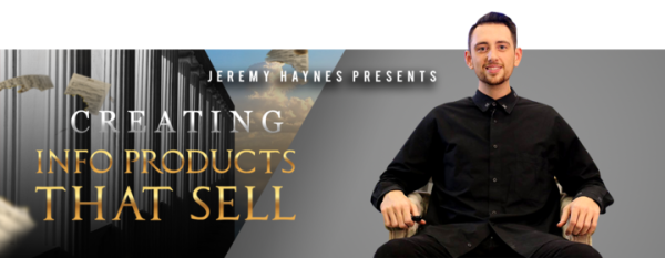 Jeremy Haynes – Creating Info Products That Sell