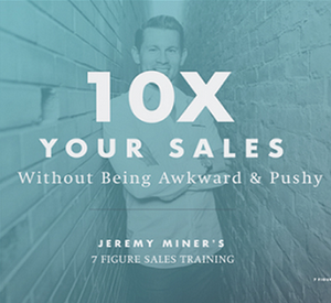 Jeremy Miner – 7 Figure Sales Training – Elite 8 Week Sales Training Program