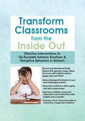Joanna Curry-Sartori – Transform Classrooms from the Inside Out – Effective Interventions to De-Escalate Extreme Emotions & Disruptive Behaviors in Schools