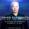 Joe Dispenza – Gaia.com LIVE ACCESS – Becoming Supernatura