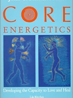 John C. Pierrakos – Core Energetics – Developing the Capacity to Love and Heal