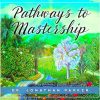 Jonathan Parker – The Pathways to Mastership – In Search of Enlightenment