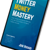 Jose Rosado – Twitter Money Mastery