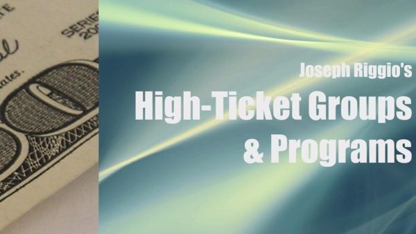 Joseph Riggio – High-Ticket Groups & Programs