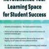 Justin Lyons – Revolutionize Your Learning Space for Student Success