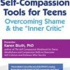 Karen Bluth – Self-Compassion Tools for Teens