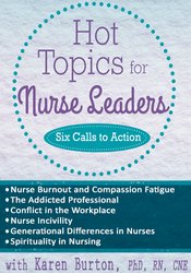 Karen Lee Burton – Hot Topics for Nurse Leaders