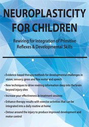 Karen Pryor – Neuroplasticity for Children – Rewiring for Integration of Primitive Reflexes & Developmental Skills