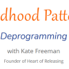 Kate Freeman – Heart Of Releasing – Childhood Patterns: Deprogramming 2021