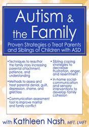 Kathleen Nash – Autism & the Family Proven Strategies to Treat Parents and Siblings of Children with ASD