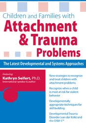 Kathryn Seifert – Children and Families with Attachment & Trauma Problems