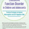 Kathy Morris – Executive Function Disorder in Children and Adolescents