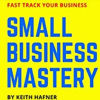 Keith Hafner – Small Business Mastery