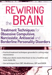 Kenneth B. Cairns – Rewiring the Brain: Treatment Techniques for Obsessive Compulsive