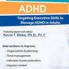 Kevin Blake – Adult ADHD