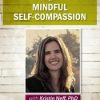 Kristin Neff – The Power of Mindful Self-Compassion