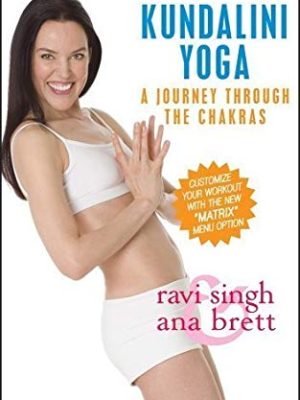 Kundalini Yoga – Ana Brett – A Journey Through The Chakras